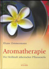 Aromatherapie – Die Heilkraft ätherischer Pflanzenöle